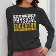 Physical Education Best Part Of The Day Phys Ed Teacher Women Long Sleeve T-Shirt, funny design Physical Education Best Part Of The Day Phys Ed Teacher Women Long Sleeve T-Shirt, funny design