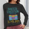 Physical Education Is My Jam PE Teacher Women Long Sleeve T-Shirt, Pe Teacher Gifts, funny design Physical Education Is My Jam PE Teacher Women Long Sleeve T-Shirt, Pe Teacher Gifts, funny design