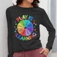 Play Is Learning Teacher Kindergarten For Men Women Kids Women Long Sleeve T-Shirt, funny design Play Is Learning Teacher Kindergarten For Men Women Kids Women Long Sleeve T-Shirt, funny design