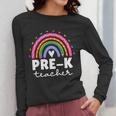 Pre-K Teacher Cute Pre Kindergarten For Teachers Rainbow For Men Women Kids Women Long Sleeve T-Shirt, funny design