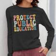 Protect Public Education Public Teacher School Women Long Sleeve T-Shirt, funny design Protect Public Education Public Teacher School Women Long Sleeve T-Shirt, funny design