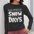 Proud Supporter Of Snow Days Teacher Christmas Men Women Women Long Sleeve T-Shirt, funny design