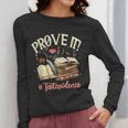 Prove It Reading Teacher Text Evidence Book Lover Student Women Long Sleeve T-Shirt, funny design Prove It Reading Teacher Text Evidence Book Lover Student Women Long Sleeve T-Shirt, funny design