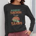 Psychology Teachers Love Brains Halloween For Psychologists Men Women Women Long Sleeve T-Shirt, funny design Psychology Teachers Love Brains Halloween For Psychologists Men Women Women Long Sleeve T-Shirt, funny design