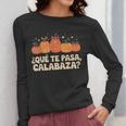 Que Pasa Calabaza Spanish Teacher Bilingual Pumpkin Women Women Long Sleeve T-Shirt, funny design