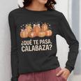 Qué Te Pasacalabaza Fall Immersion Teacher Spanish Teacher Women Long Sleeve T-Shirt, funny design Qué Te Pasacalabaza Fall Immersion Teacher Spanish Teacher Women Long Sleeve T-Shirt, funny design