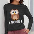 Quien Who Owl Spanish Teacher Women Long Sleeve T-Shirt, funny design Quien Who Owl Spanish Teacher Women Long Sleeve T-Shirt, funny design