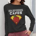 Real Superheroes Don't Wear Capes Teacher Shirt Teaching Te Women Long Sleeve T-Shirt, funny design Real Superheroes Don't Wear Capes Teacher Shirt Teaching Te Women Long Sleeve T-Shirt, funny design