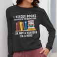 I Rescue Books Trapped In The Bookstore Book Teacher For Men Women Women Long Sleeve T-Shirt, funny design