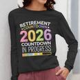 Retirement Class Of 2026 Teacher Countdown Loading Teacher Women Long Sleeve T-Shirt, funny design Retirement Class Of 2026 Teacher Countdown Loading Teacher Women Long Sleeve T-Shirt, funny design