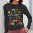 I Run Marathon Just Kidding I Chase Toddlers Teacher Women Long Sleeve T-Shirt, funny design