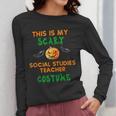 My Scary Social Studies Teacher Costume Halloween Men Women Women Long Sleeve T-Shirt, funny design
