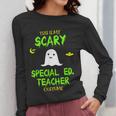 Scary Special Education Ed Teacher Costume Halloween Easy Women Long Sleeve T-Shirt, funny design Scary Special Education Ed Teacher Costume Halloween Easy Women Long Sleeve T-Shirt, funny design