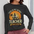 This Is My Scary Teacher Costume Halloween Women Long Sleeve T-Shirt, funny design