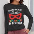 Science Teachers Are Just Superheroes In Disguise Women Men Women Long Sleeve T-Shirt, Science Teacher Gifts, funny design Science Teachers Are Just Superheroes In Disguise Women Men Women Long Sleeve T-Shirt, Science Teacher Gifts, funny design