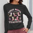 These Boots Are Made For Teaching Western Cowgirl Teacher Women Long Sleeve T-Shirt, funny design