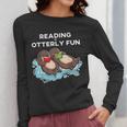 Sea Otter Book Reading Shirt For Bookworm Teachers Women Long Sleeve T-Shirt, funny design