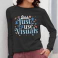 Shhh Just Use Visuals SPED Special Education Teacher Men Women Women Long Sleeve T-Shirt, funny design Shhh Just Use Visuals SPED Special Education Teacher Men Women Women Long Sleeve T-Shirt, funny design