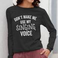 Singing Voice Singer Choir Chorus Music Teacher For Men Women Girls Kids Women Long Sleeve T-Shirt, funny design Singing Voice Singer Choir Chorus Music Teacher For Men Women Girls Kids Women Long Sleeve T-Shirt, funny design