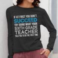 Sixth Grade Teacher 6th Grade Teacher T-Shirt Women Long Sleeve T-Shirt, funny design