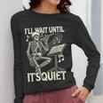 Skeleton Music Teacher I'Ll Wait Until It's Quiet Women Long Sleeve T-Shirt, funny design Skeleton Music Teacher I'Ll Wait Until It's Quiet Women Long Sleeve T-Shirt, funny design