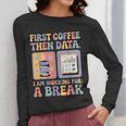 Special Education First Coffee Then Data Retro SPED Teacher Women Long Sleeve T-Shirt, funny design Special Education First Coffee Then Data Retro SPED Teacher Women Long Sleeve T-Shirt, funny design