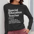 Special Education Teacher Definition Back To School Women Long Sleeve T-Shirt, funny design Special Education Teacher Definition Back To School Women Long Sleeve T-Shirt, funny design
