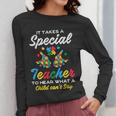 Special Teacher To Hear Child Cant Say Autism Awareness Sped Women Long Sleeve T-Shirt, funny design Special Teacher To Hear Child Cant Say Autism Awareness Sped Women Long Sleeve T-Shirt, funny design