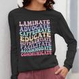 Sped Caffeinate Advocate Laminate Educate Teacher Women Long Sleeve T-Shirt, funny design