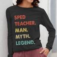 Sped Teacher Man Myth Legend Women Long Sleeve T-Shirt, funny design