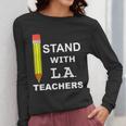 Stand With LA Teachers Tshirt United Los Angeles T Shirt Men Women Kids Women Long Sleeve T-Shirt, funny design Stand With LA Teachers Tshirt United Los Angeles T Shirt Men Women Kids Women Long Sleeve T-Shirt, funny design