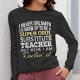 Substitute Teacher T Shirt School Tee Women Long Sleeve T-Shirt, funny design Substitute Teacher T Shirt School Tee Women Long Sleeve T-Shirt, funny design