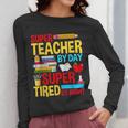 Super Teacher By Day Super Tired By Night Superhero Teacher Women Long Sleeve T-Shirt, Super Teacher Gifts, funny design Super Teacher By Day Super Tired By Night Superhero Teacher Women Long Sleeve T-Shirt, Super Teacher Gifts, funny design