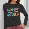 Support Dream Services Team Groovy Teacher Support Squad Women Long Sleeve T-Shirt, Groovy Teacher Gifts, funny design