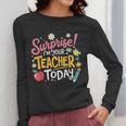 Surprise I'm Your Teacher Today Women Long Sleeve T-Shirt, funny design Surprise I'm Your Teacher Today Women Long Sleeve T-Shirt, funny design