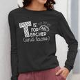 T Is For Teacher And Tacos For Teacher & Tacos Lovers Men Women Girls Kids Women Long Sleeve T-Shirt, funny design T Is For Teacher And Tacos For Teacher & Tacos Lovers Men Women Girls Kids Women Long Sleeve T-Shirt, funny design