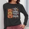 i Teach The Cutest Pumpkins In The Patch Teacher Halloween Women Long Sleeve T-Shirt, funny design i Teach The Cutest Pumpkins In The Patch Teacher Halloween Women Long Sleeve T-Shirt, funny design