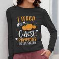 I Teach The Cutest Pumpkins In The Patch Teacher School For Men Women Kids Women Long Sleeve T-Shirt, funny design I Teach The Cutest Pumpkins In The Patch Teacher School For Men Women Kids Women Long Sleeve T-Shirt, funny design