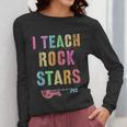 I TEACH ROCKSTARS Band Vibes Teacher Rocks My Music Teaching Women Long Sleeve T-Shirt, funny design