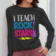I Teach Rockstars Tee Orchestra Music Teacher Back To School Women Long Sleeve T-Shirt, funny design I Teach Rockstars Tee Orchestra Music Teacher Back To School Women Long Sleeve T-Shirt, funny design