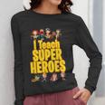 I Teach Super Heroes Comic Book Hero Teacher School Women Long Sleeve T-Shirt, Super Teacher Gifts, funny design I Teach Super Heroes Comic Book Hero Teacher School Women Long Sleeve T-Shirt, Super Teacher Gifts, funny design