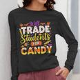 Teacher Cute Will Trade Students For Candy Halloween Costume Women Long Sleeve T-Shirt, funny design