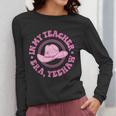 In My Teacher Era Yeehaw Pink Teacher Western Cowgirl Women Long Sleeve T-Shirt, funny design In My Teacher Era Yeehaw Pink Teacher Western Cowgirl Women Long Sleeve T-Shirt, funny design