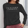 Teacher Friends Shirt For Teachers Women Long Sleeve T-Shirt, Friend Gifts, funny design Teacher Friends Shirt For Teachers Women Long Sleeve T-Shirt, Friend Gifts, funny design