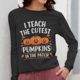 Teacher Halloween I Teach The Cutest Pumpkins In The Patch Women Long Sleeve T-Shirt, funny design Teacher Halloween I Teach The Cutest Pumpkins In The Patch Women Long Sleeve T-Shirt, funny design
