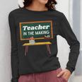 Teacher In The Making Future Teacher Kids Back To School Women Long Sleeve T-Shirt, Future Teacher Gifts, funny design Teacher In The Making Future Teacher Kids Back To School Women Long Sleeve T-Shirt, Future Teacher Gifts, funny design
