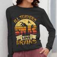 Teacher Shirt All Teachers Love Brains Halloween Men Women Women Long Sleeve T-Shirt, funny design Teacher Shirt All Teachers Love Brains Halloween Men Women Women Long Sleeve T-Shirt, funny design