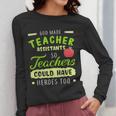 Teacher Teaching Assistant Aide Hero Women Long Sleeve T-Shirt, funny design Teacher Teaching Assistant Aide Hero Women Long Sleeve T-Shirt, funny design