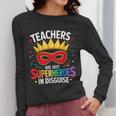 Teachers Are Just Superheroes In Disguise Fun Back To School Women Long Sleeve T-Shirt, funny design Teachers Are Just Superheroes In Disguise Fun Back To School Women Long Sleeve T-Shirt, funny design