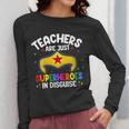 Teachers Are Just Superheroes In Disguise School Women Men Women Long Sleeve T-Shirt, funny design